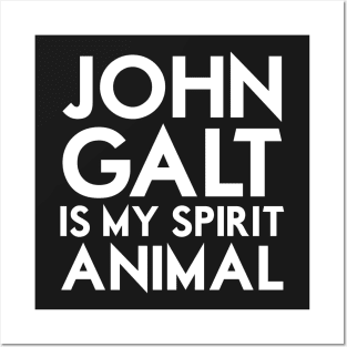 John Galt is my Spirit Animal Posters and Art